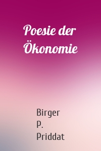 Poesie der Ökonomie