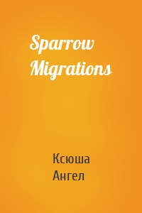 Sparrow Migrations