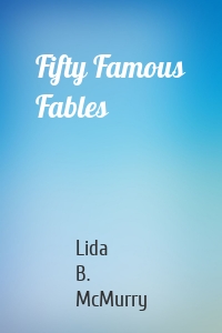 Fifty Famous Fables