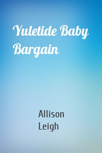Yuletide Baby Bargain