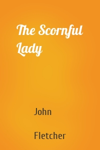 The Scornful Lady