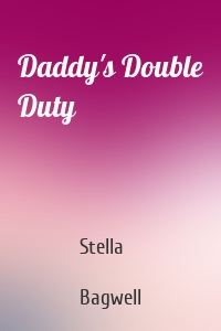 Daddy's Double Duty