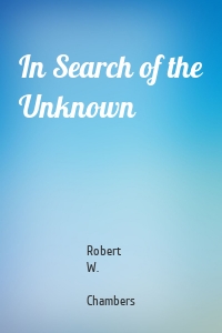 In Search of the Unknown