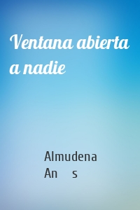 Ventana abierta a nadie