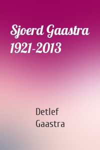 Sjoerd Gaastra 1921-2013