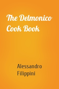 The Delmonico Cook Book