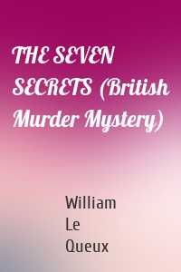 THE SEVEN SECRETS (British Murder Mystery)