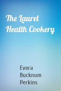 The Laurel Health Cookery