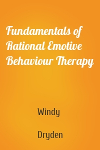 Fundamentals of Rational Emotive Behaviour Therapy