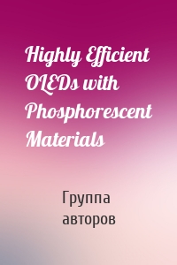 Highly Efficient OLEDs with Phosphorescent Materials