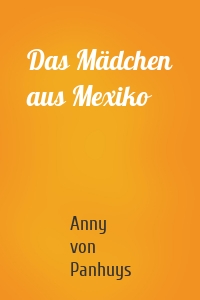 Das Mädchen aus Mexiko