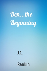 Ben...the Beginning