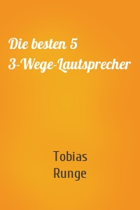 Die besten 5 3-Wege-Lautsprecher