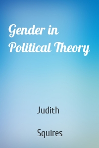 Gender in Political Theory