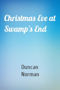 Christmas Eve at Swamp's End