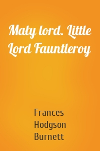 Mały lord. Little Lord Fauntleroy