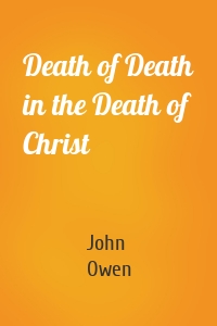 Death of Death in the Death of Christ