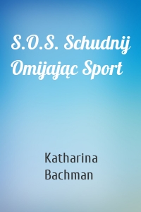 S.O.S. Schudnij Omijając Sport
