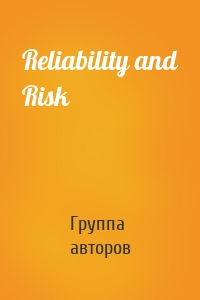 Reliability and Risk