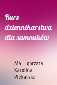 Kurs dziennikarstwa dla samouków