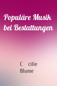Populäre Musik bei Bestattungen