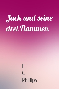 Jack und seine drei Flammen