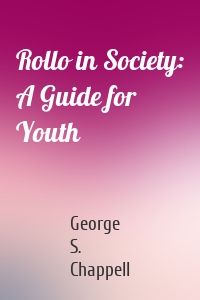 Rollo in Society: A Guide for Youth