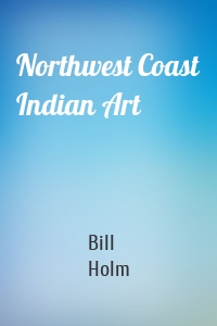 Northwest Coast Indian Art