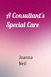 A Consultant's Special Care