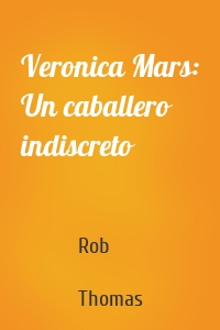 Veronica Mars: Un caballero indiscreto