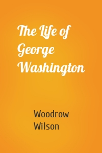 The Life of George Washington