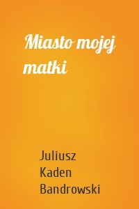 Miasto mojej matki