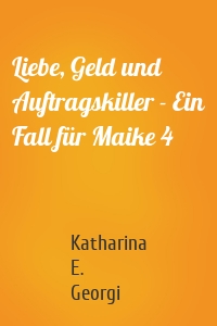 Liebe, Geld und Auftragskiller - Ein Fall für Maike 4