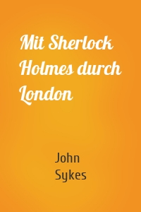Mit Sherlock Holmes durch London