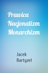 Prawica Nacjonalizm Monarchizm