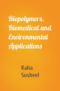 Biopolymers. Biomedical and Environmental Applications
