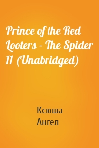 Prince of the Red Looters - The Spider 11 (Unabridged)