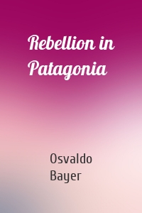 Rebellion in Patagonia