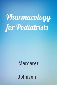 Pharmacology for Podiatrists