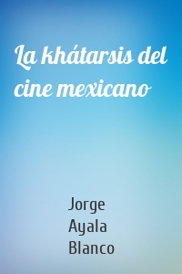 La khátarsis del cine mexicano