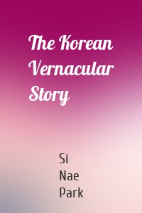 The Korean Vernacular Story