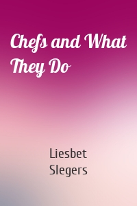 Chefs and What They Do