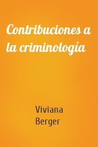 Contribuciones a la criminología