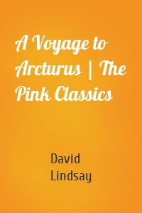 A Voyage to Arcturus | The Pink Classics