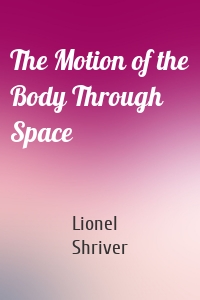 The Motion of the Body Through Space