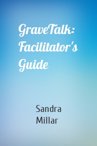 GraveTalk: Facilitator's Guide