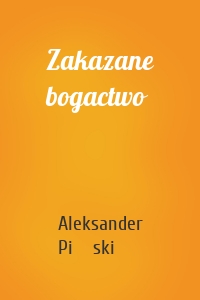 Zakazane bogactwo