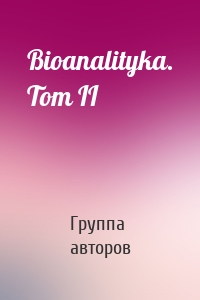 Bioanalityka. Tom II