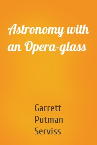 Astronomy with an Opera-glass