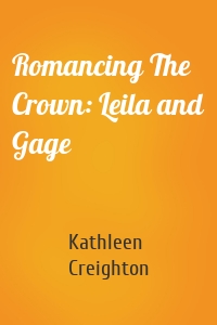 Romancing The Crown: Leila and Gage